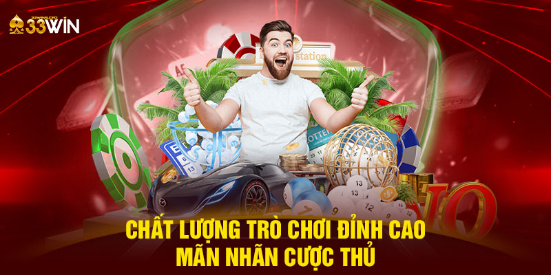 Chất lượng trò chơi đỉnh cao - Mãn nhãn cược thủ