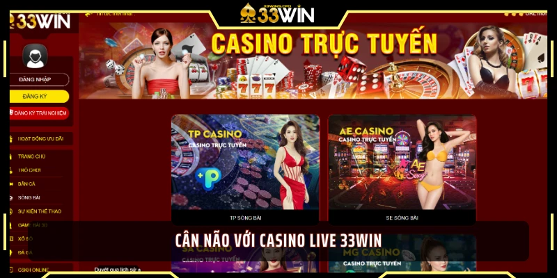 Cân não với casino live 33WIN