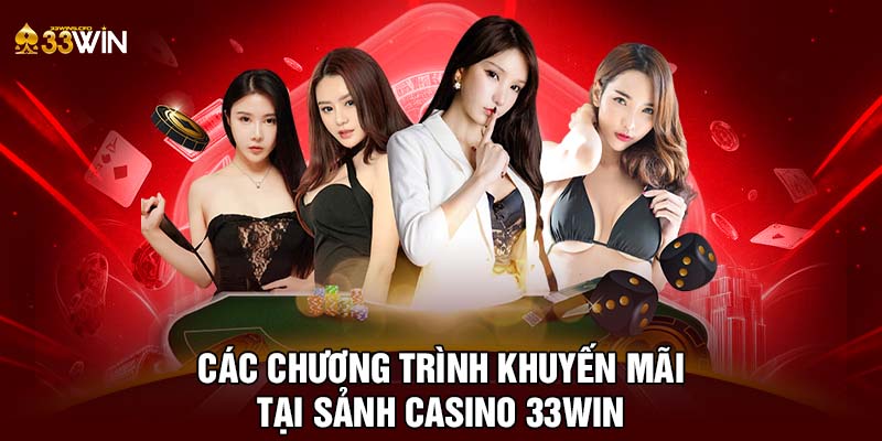 Các chương trình khuyến mãi tại sảnh casino 33WIN