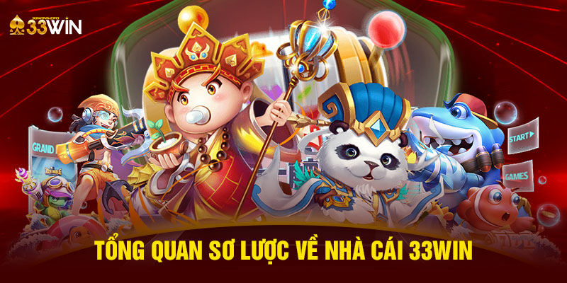 Tổng quan sơ lược về nhà cái 33WIN