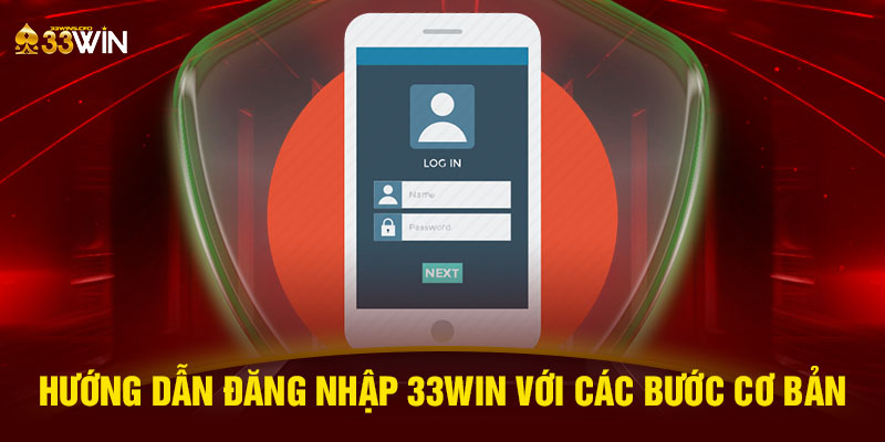 Hướng dẫn đăng nhập 33WIN với các bước cơ bản