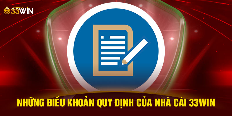 Những điều khoản quy định của nhà cái 33WIN