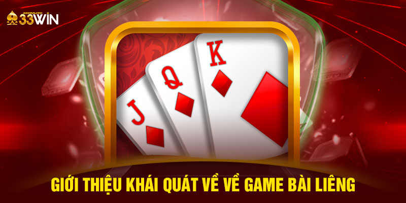 Giới thiệu khái quát về về game bài liêng