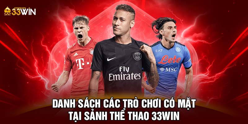 Danh sách các trò chơi có mặt tại sảnh thể thao 33WIN