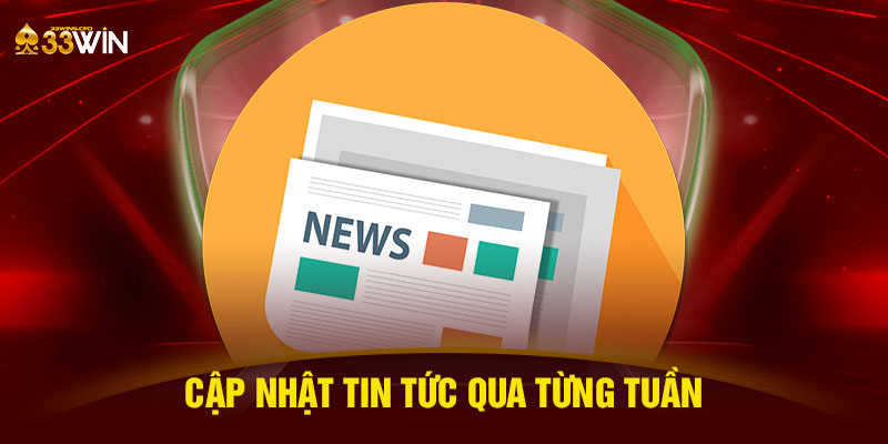 Cập nhật tin tức qua từng tuần